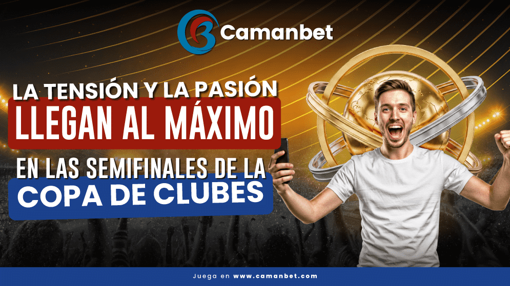 Apuestas de la semifinal mundial de clubes​ en Camanbet con los mejores mercados y cuotas del país. ¡Ingresa y haz tus pronósticos!