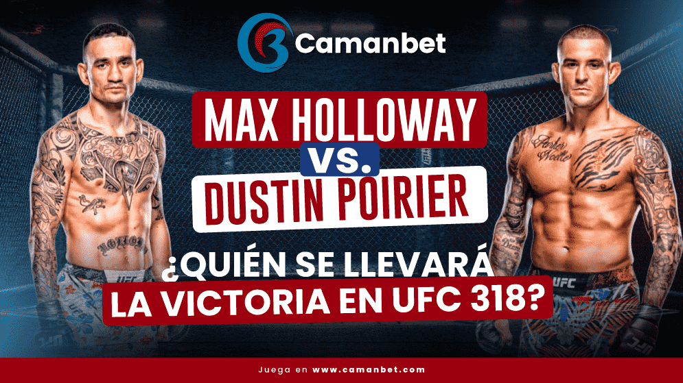 Apuestas de UFC del duelo Max Holloway vs Dustin Poirier por la UFC 318: conoce mercados, cuotas y más. ¡Apuesta ya!