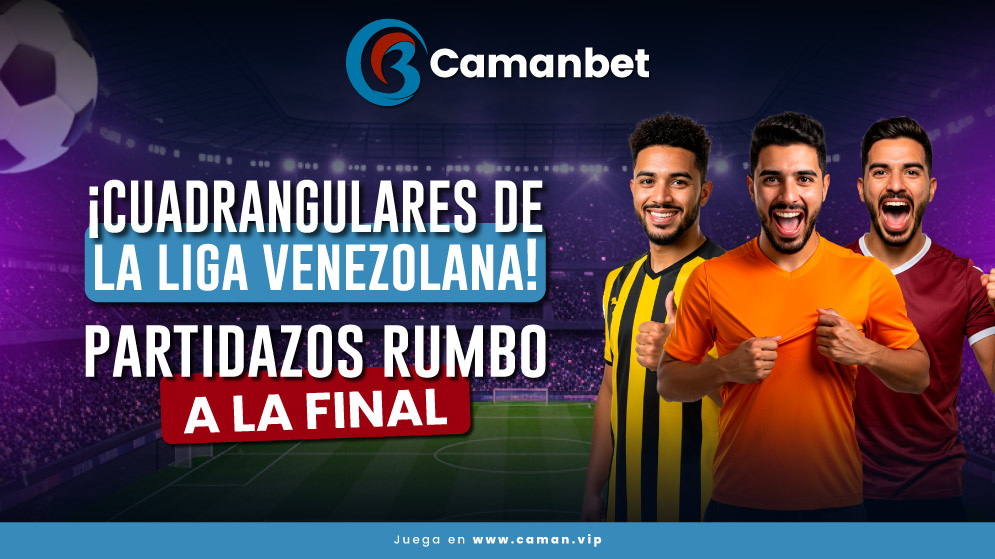 Apuestas de los cuadrangulares finales de la Liga FUTVE en Camanbet, con las mejores cuotas y mercados del país. ¡Entra ya!