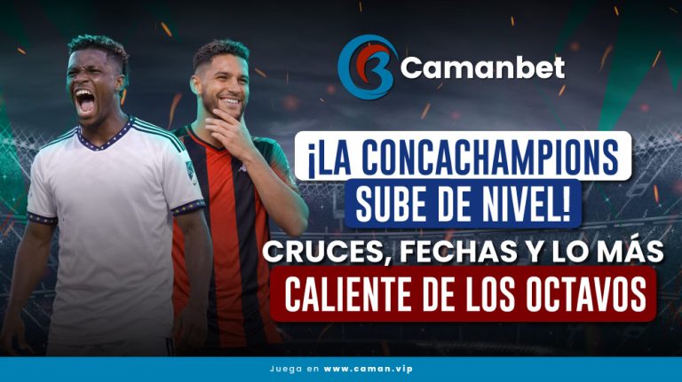 Vive la emoción de los octavos de la Concachampions en Camanbet. Sé parte y gana desde Venezuela.