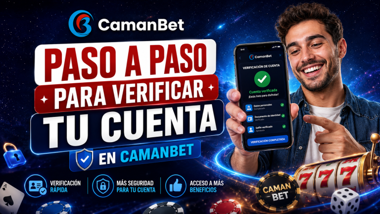 Verifica tu cuenta con este paso paso en CamanBet y recibe tus ganacias fácil y rápido.