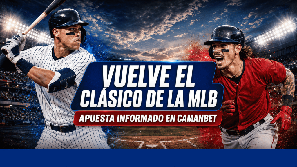 Yankees vs Red Sox, un duelo imperdible en la MLB. Disfruta del clásico en CamanBet.
