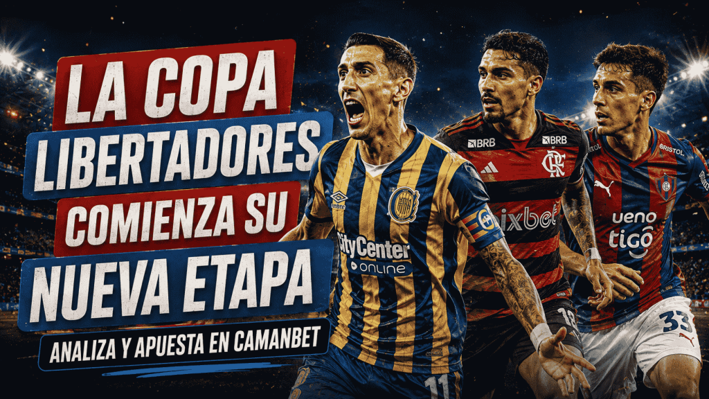 La Copa Libertadores retorna con sus octavos de final. Analiza y apuesta en Camanbet.