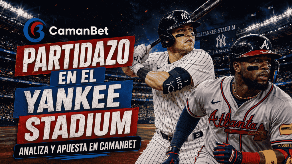 Atlanta Braves vs New York Yankees en el Yankee Stadium. Apuesta ahora en CamanBet.