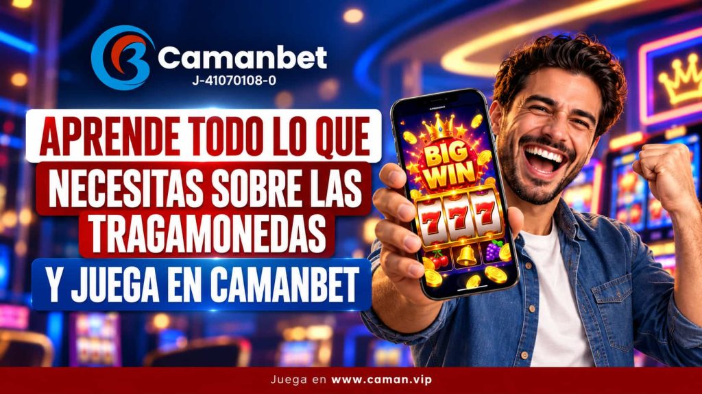 Aprende y juega en las tragamonedas de Camanbet.
